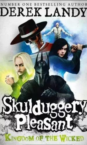KINGDOM OF THE WICKED (SKULDUGGERY PLEASANT #7)