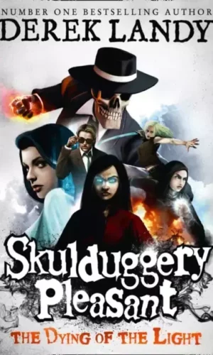 DYING OF THE LIGHT - SKULDUGGERY PLEASANT