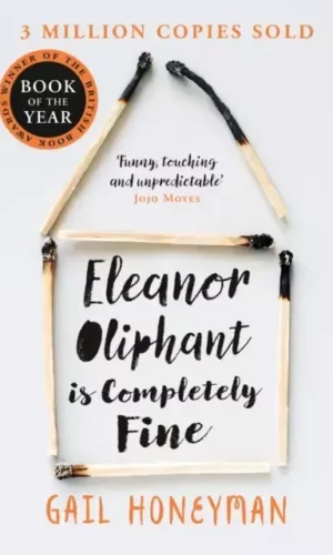ELEANOR OLIPHANT IS COMPLETELY FINE