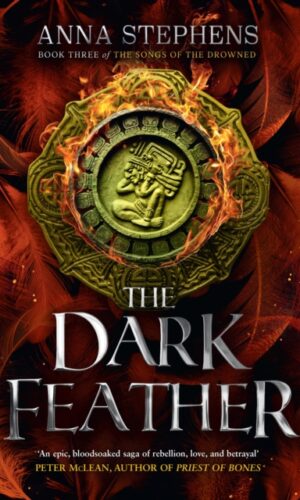 The Dark Feather ( The Songs of the Drowned #3) - Anna Stephens - 9780008404147