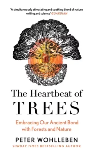 THE HEARTBEAT OF TREES