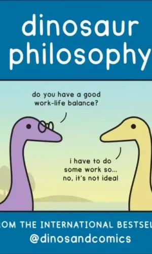 DINOSAUR PHILOSOPHY