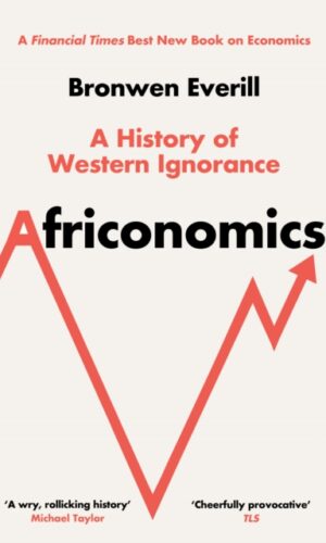 Couverture de AFRICONOMICS : A HISTORY OF WESTERN IGNORANCE - 9780008581183