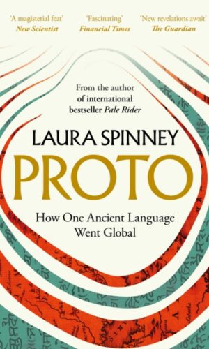 Proto : How One Ancient Language Went Global - Laura Spinney - 9780008626563