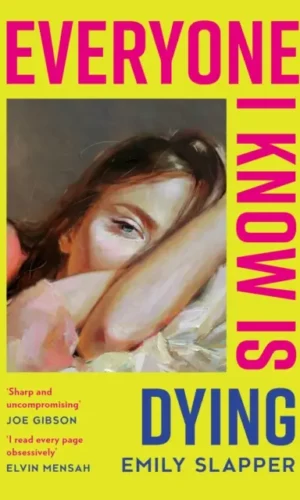 Couverture de 'Everyone I Know Is Dying'