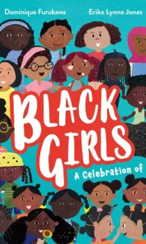 BLACK GIRLS: A CELEBRATION OF YOU