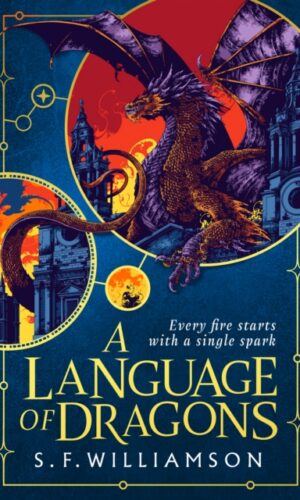 A Language of Dragons - S.F. Williamson - 9780008652296