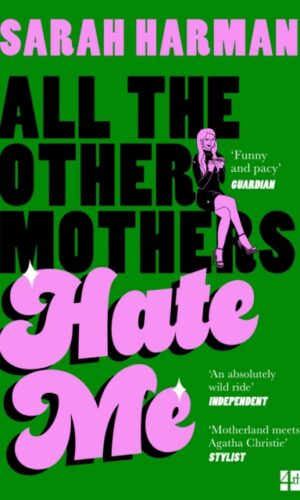 All The Other Mothers Hate Me - Sarah Harman - 9780008698034