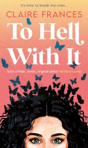 To Hell With It - Claire Frances -9780008699666