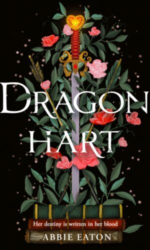 Dragonheart - Abbie Eaton - 9780008710149