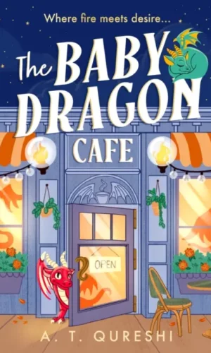 The Baby Dragon Cafe - 9780008727666 - A.T. Qureshi