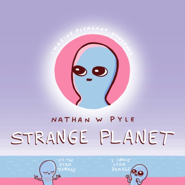 Stranger Planet - Nathan Pyle - 9780062970701