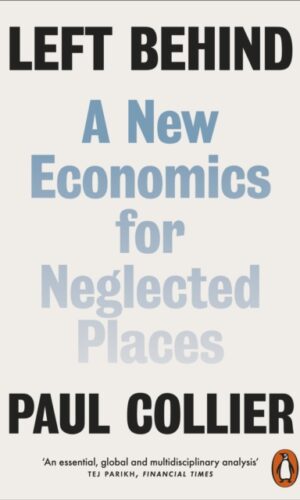 Couverture de "Left Behind: A New Economics for Neglected Places - Paul Collier - 9780141984117"