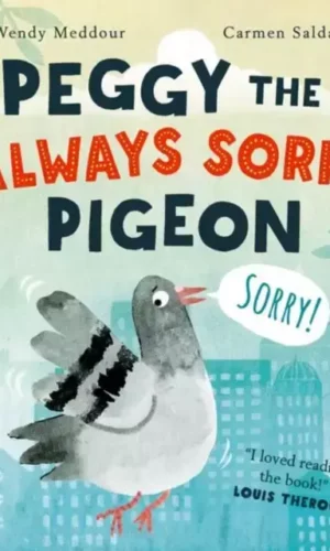 PEGGY THE ALWAYS SORRY PIGEON