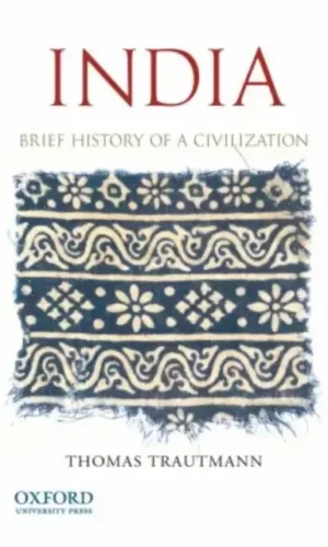 INDIA: BRIEF HISTORY OF A CIVILIZATION