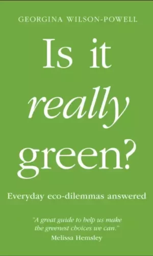 IS IT REALLY GREEN?