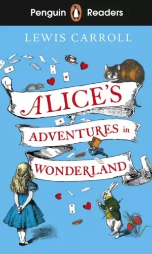 ALICE'S ADVENTURES IN WONDERLAND (Penguin reader level 2)