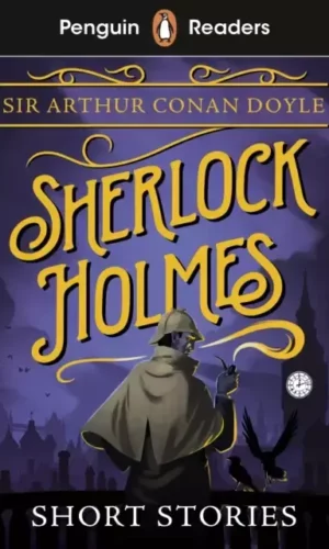 SHERLOCK HOLMES SHORT STORIES (Penguin reader level 3)