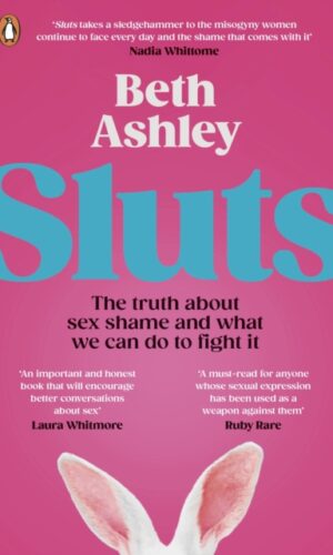 Couverture de 'Sluts: The truth about sex shame and what we can do to fight it'