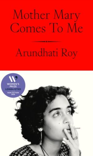 Mother Mary Comes to Me - Arundhati Roy - 9780241761717