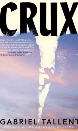 Crux (Hardback) - Gabriel Tallent - 9780241767313