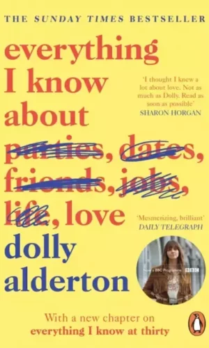 Everything I know About Love - Dolly Alderton - 9780241982105