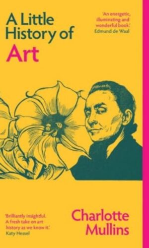 A Little History of Art - Charlotte Mullins - 9780300278354