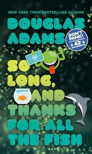 So Long and Thanks for All the Fish (Hitchhiker's Guide to the Galaxy #4) - Douglas Adams - 9780345391834