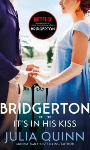 IT'S IN HIS KISS (BRIDGERTON #7)