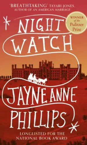 Night Watch - Jayne Anne Phillips - 9780349727813