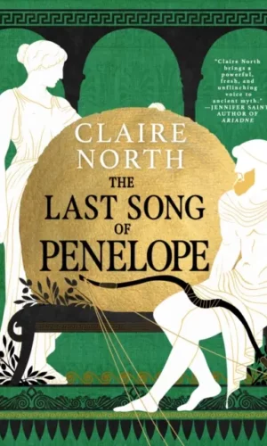 The Last Song of Penelope (The Songs of Penelope #3) - Claire North