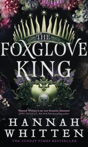 The Foxglove King ( The Nightshade Crown #1) - Hannah Whitten - 9780356518916