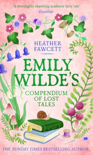 Emily Wilde's Compendium of Lost Tales - Heather Fawcett - 9780356519227