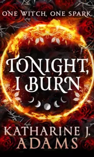 TONIGHT I BURN (THORN WITCH #1)