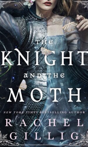 The Knight and the Moth - Rachel Gillig - 9780356522982