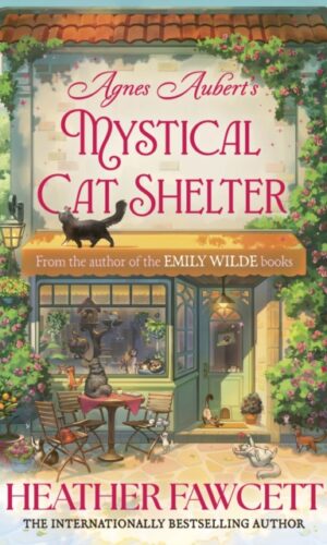 Agnes Aubert's Mystical Cat Shelter - Heather Fawcett  - 9781464252358