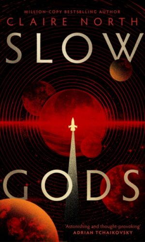 Slow Gods (Trade Paperback) - Claire North - 9780356526195