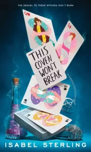 THIS COVENT WON'T BREAK (THESE WITCHES DON'T BURN 2)