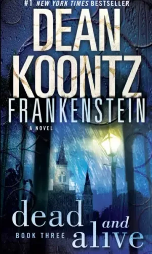 DEAD AND ALIVE (FRANKENSTEIN #3)