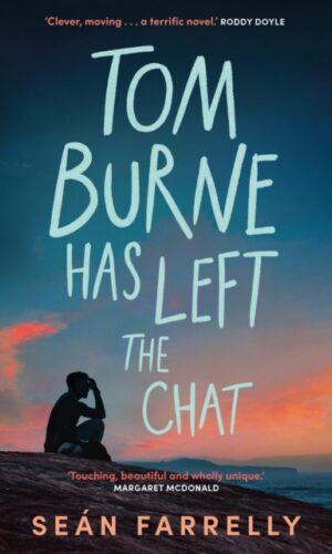 Tom Burne Has Left the Chat - Sean Farrelly - 9780571388219
