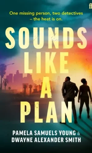 Sounds Like A Plan - Dwayne Alexander Smith & Pamela Samuels Young