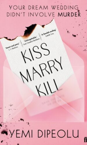.Kiss Marry Kill  - Yemi Dipeolu - 9780571395866