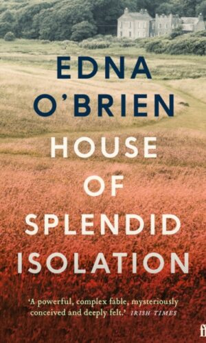 House of Splendid Isolation - Edna O'Brien - 9780571397556