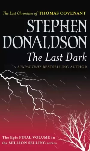 THE LAST DARK (LAST CHRONICLES OF THOMAS COVENANT #4)