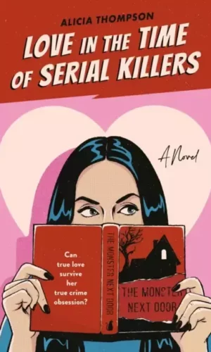 LOVE IN THE TIME OF SERIAL KILLERS