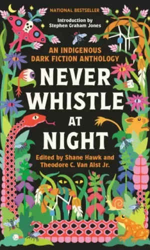 Never whistle at Night - Introduced and contextualized by Stephen Graham Jones - 9780593468463
