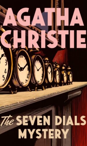 The Seven Dials Mystery - Agatha Christie - 9780593688694