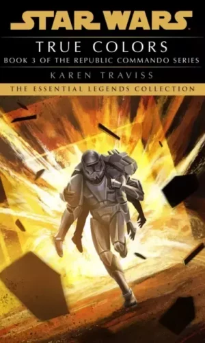 True Colors: Star Wars Legends (Republic Commando) - Karen Traviss - 9780593722206