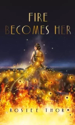 FIRE BECOMES HER