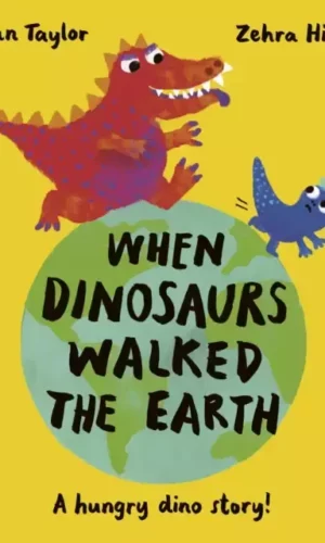 WHEN DINOSAURS WALKED THE EARTH
